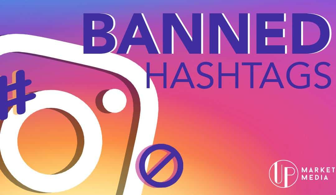 Banned Hashtags | UP Market Media