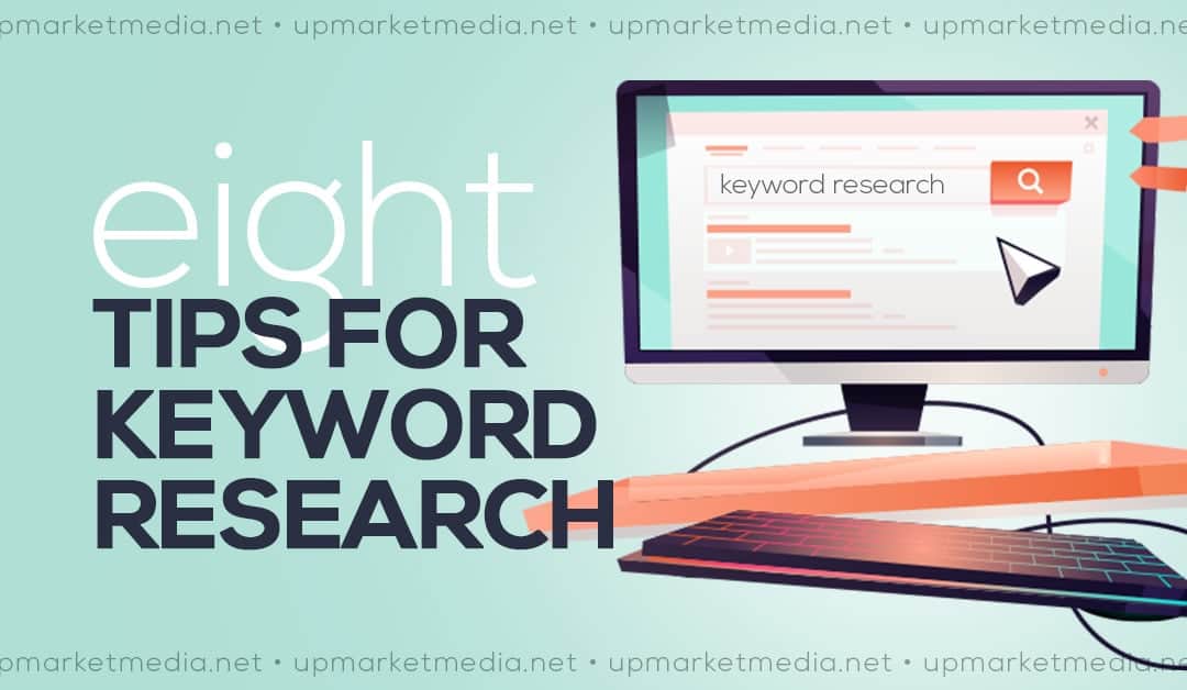 8 Tips for Keyword Research | Up Market Media